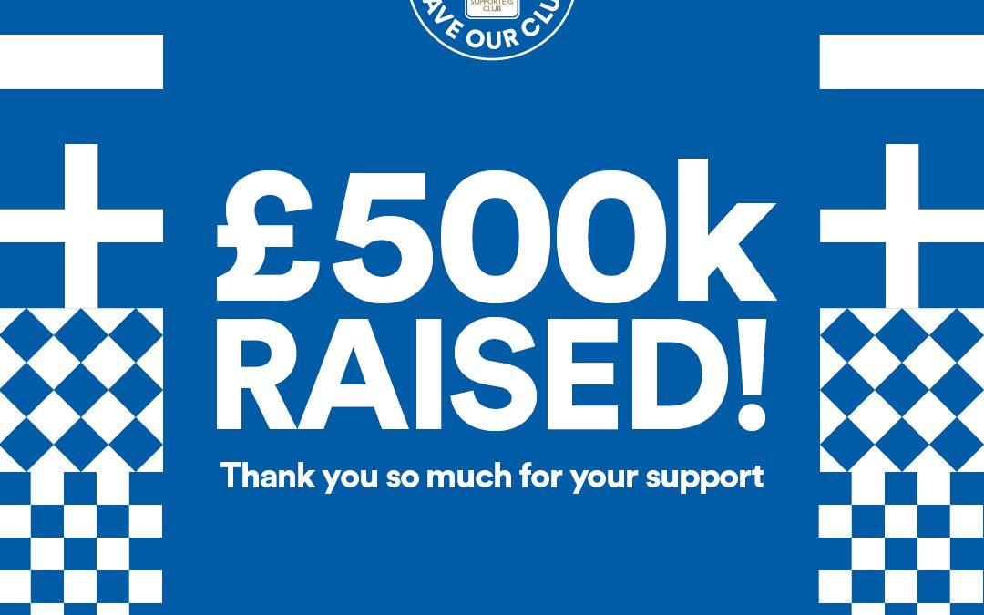 £500,000 raised and still going strong